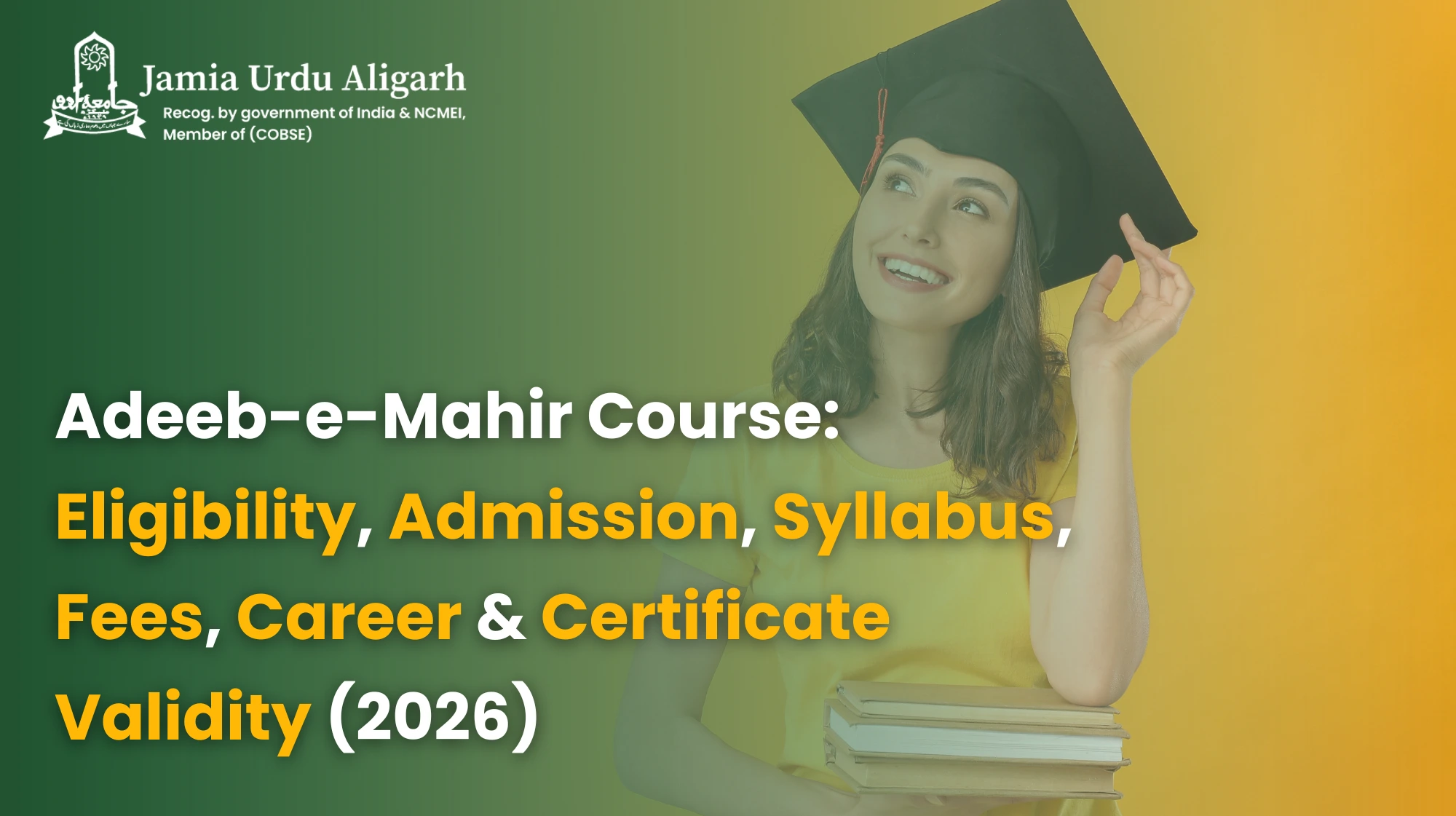 Adeeb-e-Mahir Course: Eligibility, Admission, Syllabus, Fees, Career & Certificate Validity (2026)
